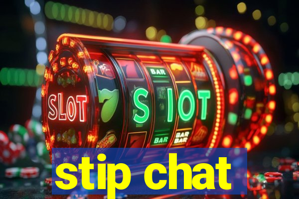 stip chat